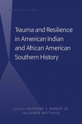 Trauma and Resilience in American Indian and African American Southern History