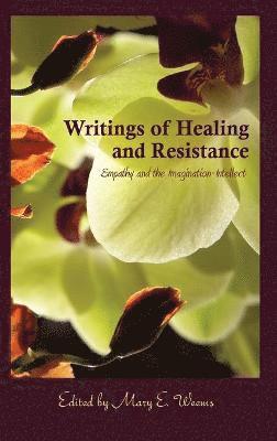 Mary E. Weems - Writings of Healing and Resistance, Inbunden