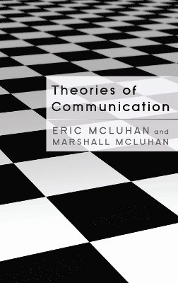 Eric McLuhan, Marshall McLuhan - Theories of Communication, Inbunden