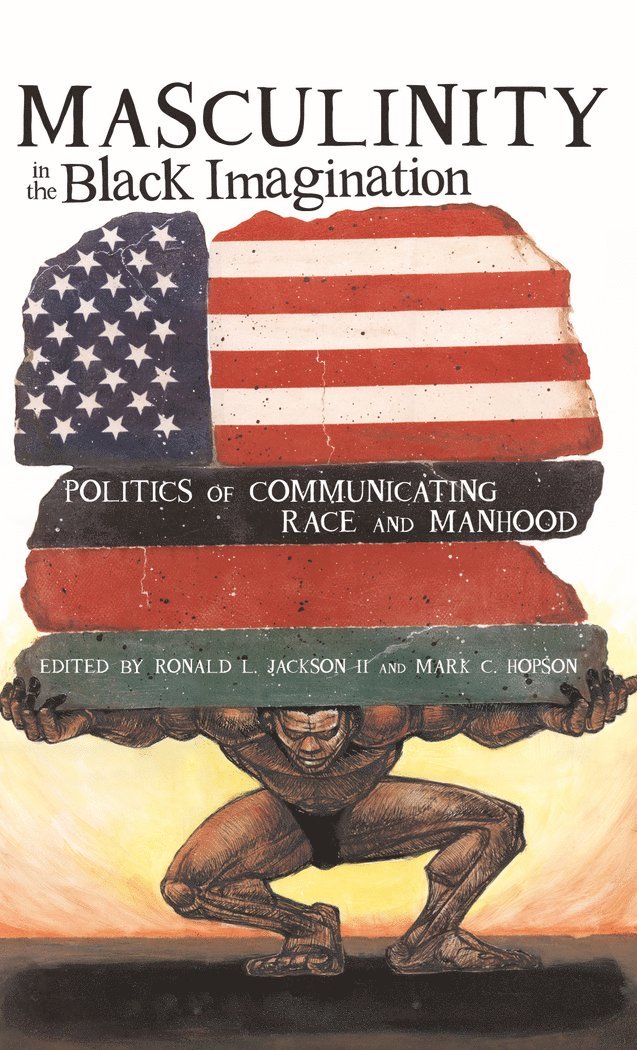 Ron Jackson II, Mark C. Hopson - Masculinity in the Black Imagination, Häftad