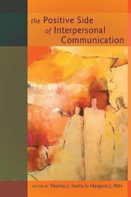 bokomslag Positive Side of Interpersonal Communication