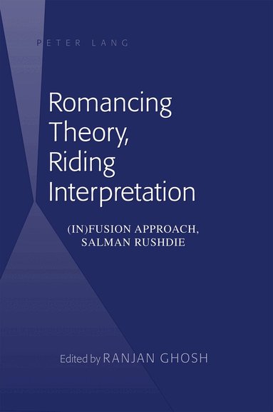 Ranjan Ghosh - Romancing Theory, Riding Interpretation, Inbunden