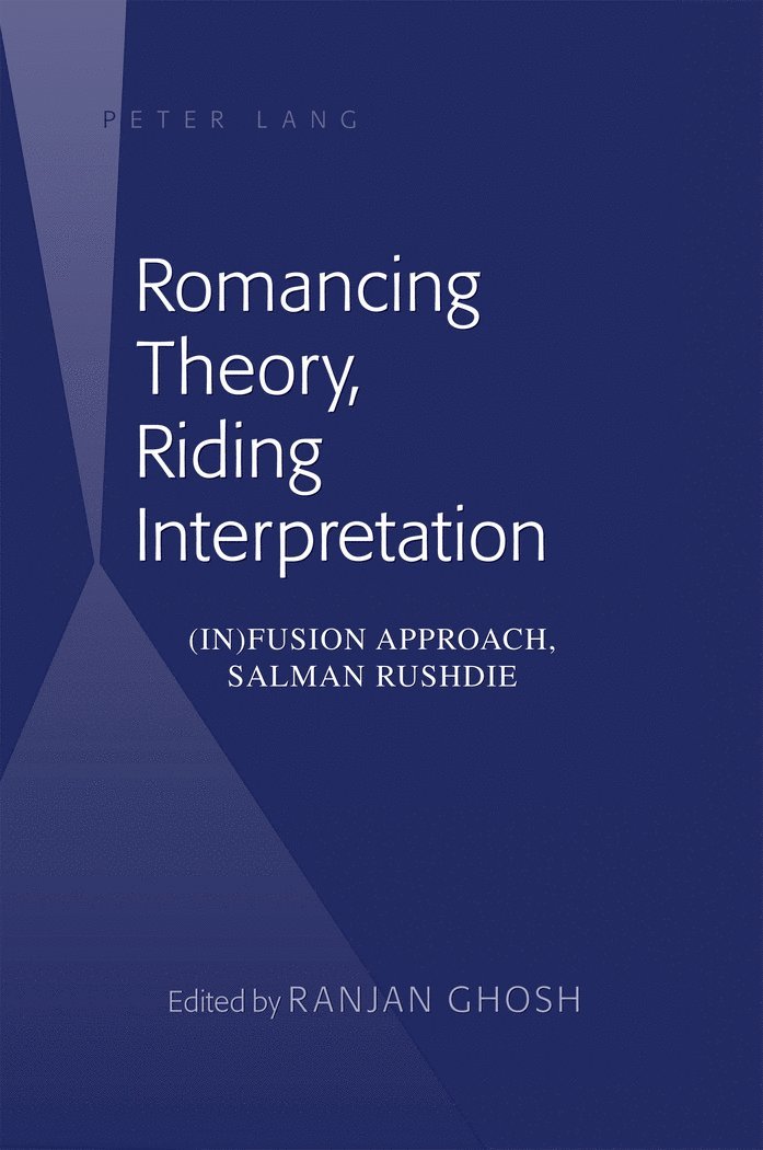 Ranjan Ghosh - Romancing Theory, Riding Interpretation, Inbunden