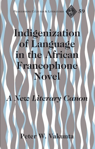 bokomslag Indigenization of Language in the African Francophone Novel