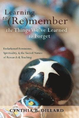 bokomslag Learning to (Re)member the Things We've Learned to Forget