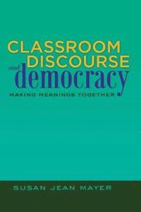 bokomslag Classroom Discourse and Democracy