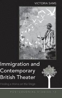 bokomslag Immigration and Contemporary British Theater