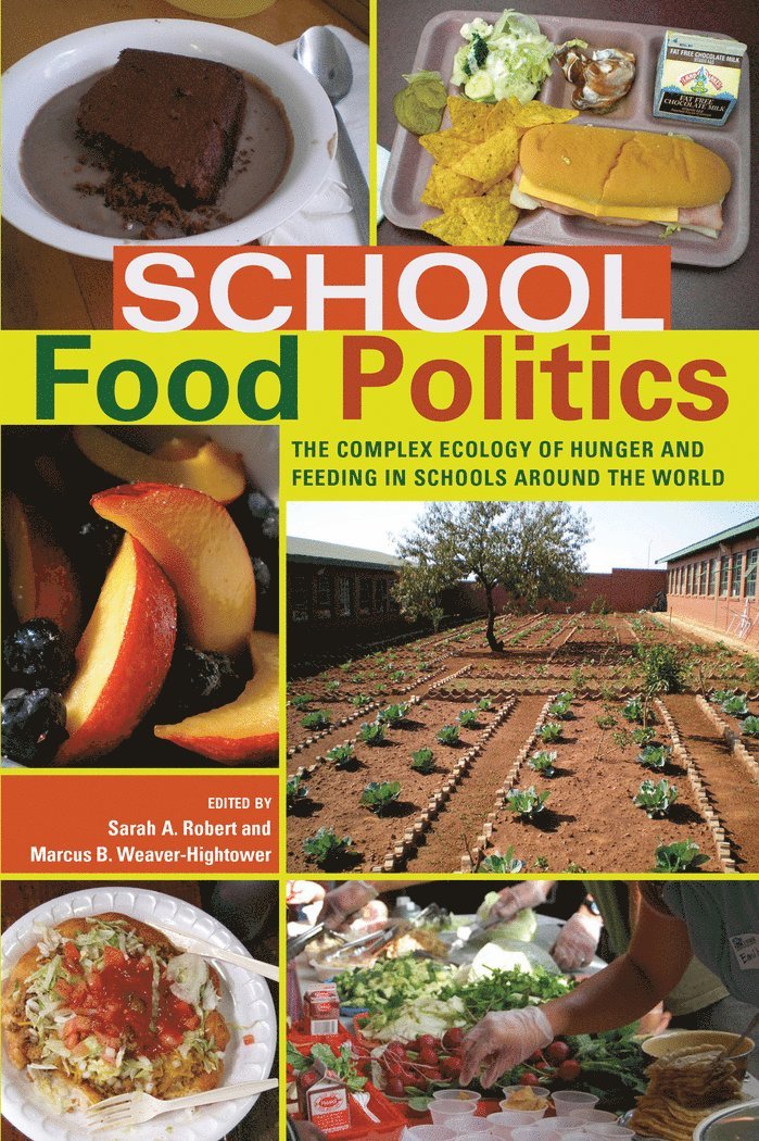 Sarah A. Robert, Marcus B. Weaver-Hightower, Besley, Cameron McCarthy - School Food Politics, Häftad