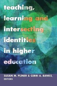 bokomslag Teaching, Learning and Intersecting Identities in Higher Education