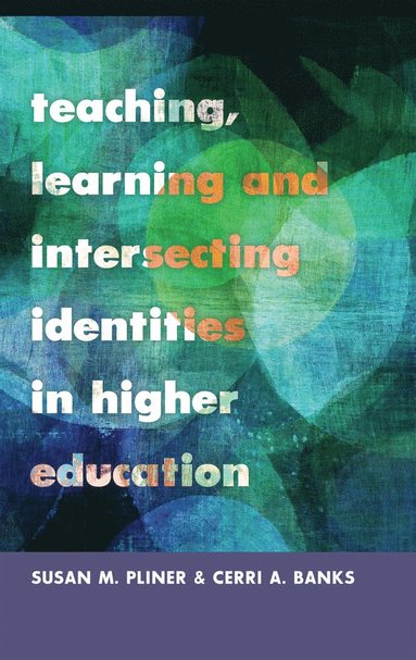 bokomslag Teaching, Learning and Intersecting Identities in Higher Education