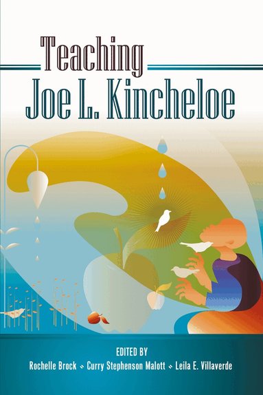Rochelle Brock, Leila E. Villaverde, Curry Stephenson Mallott - Teaching Joe L. Kincheloe, Häftad