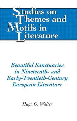 Hugo Walter - Beautiful Sanctuaries in Nineteenth- and Early-Twentieth-Century European Literature, Inbunden