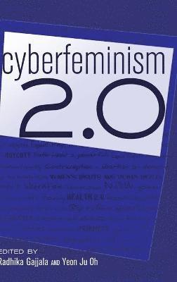 Radhika Gajjala, Yeon Ju Oh - Cyberfeminism 2.0, Inbunden
