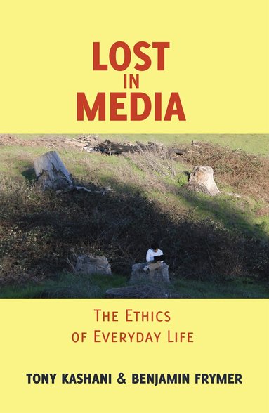 Tony Kashani, Benjamin Frymer II - Lost in Media, Inbunden