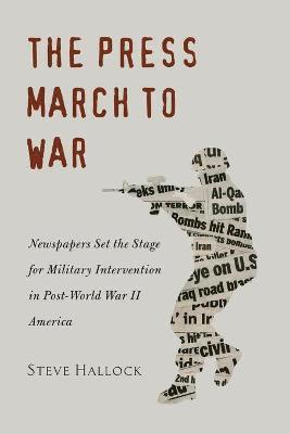 The Press March to War 1