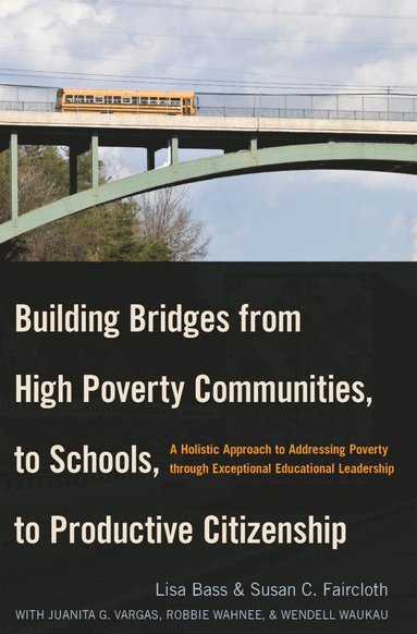 bokomslag Building Bridges from High Poverty Communities, to Schools, to Productive Citizenship