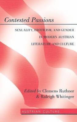 Clemens Ruthner, Raleigh Whitinger - Contested Passions, Inbunden