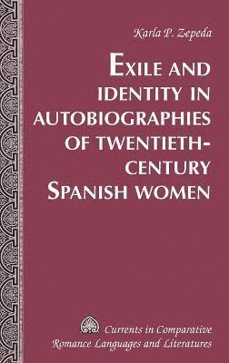 bokomslag Exile and Identity in Autobiographies of Twentieth-Century Spanish Women