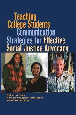 Robert J. Nash, Michele C. Murray, Richard Greggory Johnson Iii - Teaching College Students Communication Strategies for Effective Social Justice Advocacy, Häftad