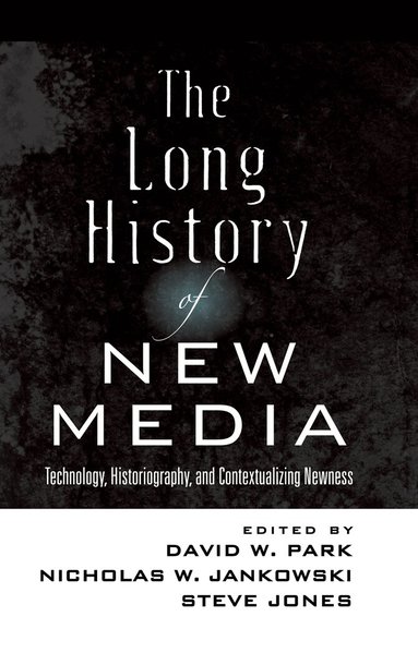 David W. Park, Nicholas W. Jankowski, Steve Jones - Long History of New Media, Häftad