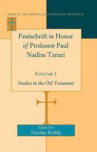 bokomslag Festschrift in Honor of Professor Paul Nadim Tarazi- Volume 1