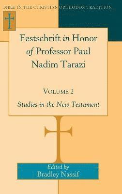 Festschrift in Honor of Professor Paul Nadim Tarazi- Volume 2 1