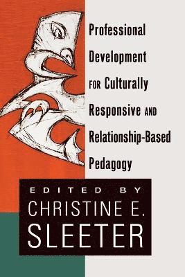 Professional Development for Culturally Responsive and Relationship-Based Pedagogy 1
