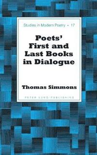 bokomslag Poets First and Last Books in Dialogue