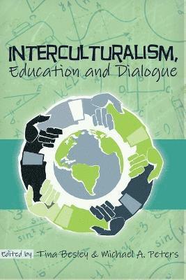 Tina Besley, Michael Adrian Peters - Interculturalism, Education and Dialogue, Häftad