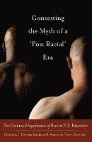 bokomslag Contesting the Myth of a Post Racial Era
