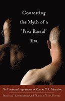 bokomslag Contesting the Myth of a 'Post Racial' Era