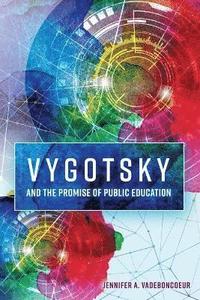 bokomslag Vygotsky and the Promise of Public Education