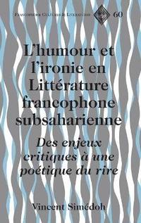 bokomslag L'Humour et L'ironie en Litterature Francophone Subsaharienne