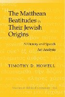 bokomslag The Matthean Beatitudes in Their Jewish Origins