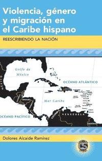 bokomslag Violencia, Genero y Migracion en el Caribe Hispano