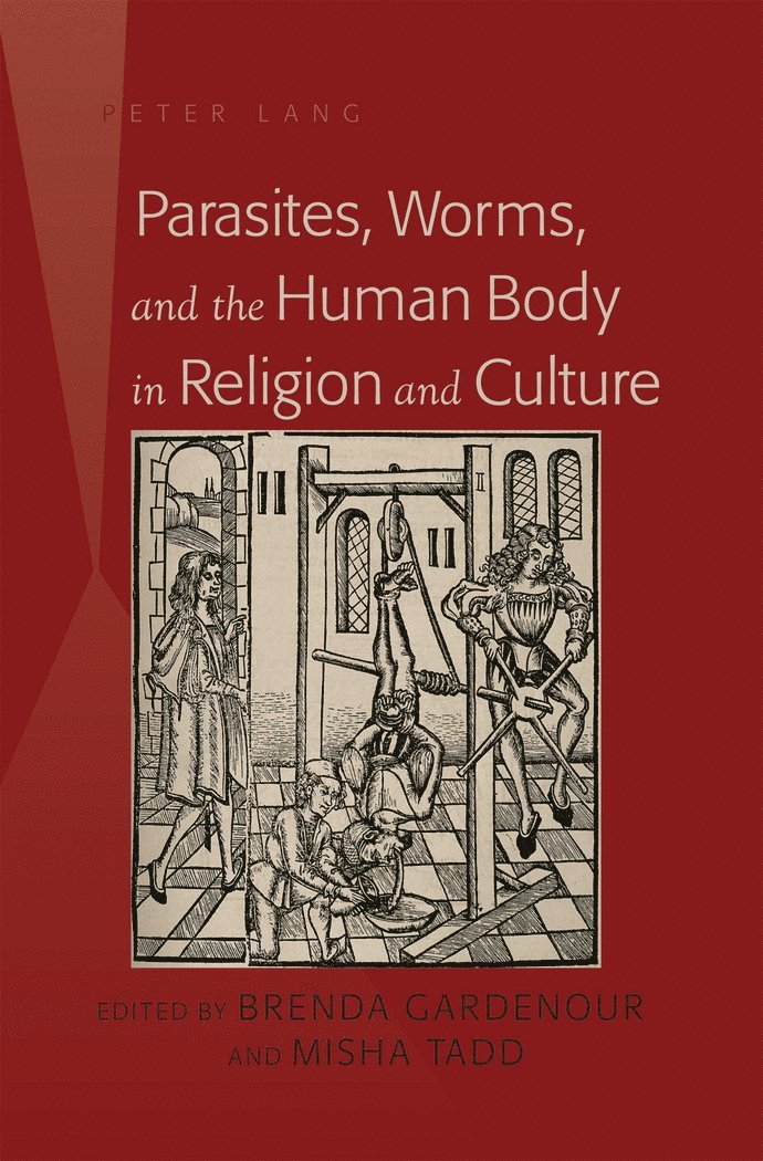 Parasites, Worms, and the Human Body in Religion and Culture 1