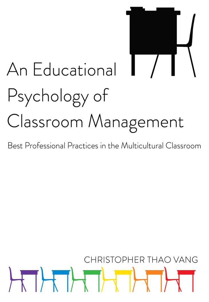 Christopher Thao Vang, Greg S. Goodman - Educational Psychology of Classroom Management, Häftad