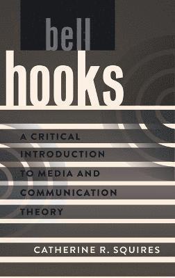 Catherine R. Squires - bell hooks, Inbunden