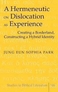 bokomslag A Hermeneutic on Dislocation as Experience