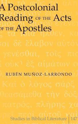 Rubén Muñoz-Larrondo, Ruben Munoz-Larrondo, Rubén - Postcolonial Reading of the Acts of the Apostles, Inbunden