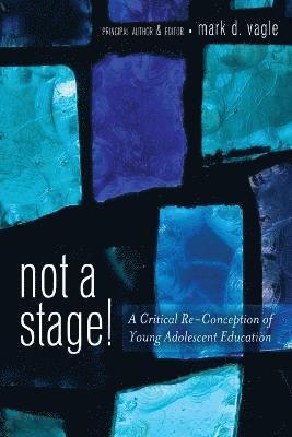 Mark D. Vagle - Not a Stage!, Häftad