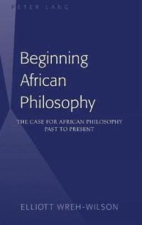 bokomslag Beginning African Philosophy