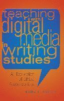 bokomslag Teaching with Digital Media in Writing Studies