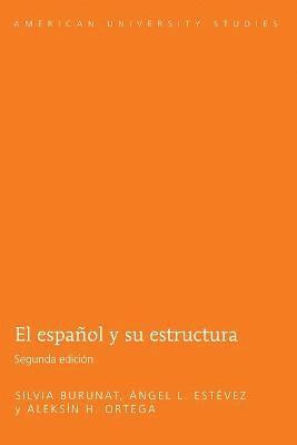 Silvia Burunat, Angel L Estevez, Aleksin H. Ortega, Ángel L. Estévez, Aleksín H. Ortega - Espanol y Su Estructura, Häftad