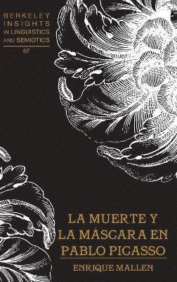 Enrique Mallen - Muerte y la Mascara en Pablo Picasso, Inbunden