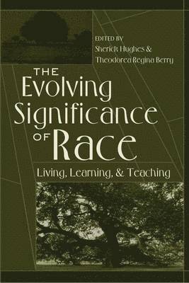 Sherick A. Hughes, Theodora Regina Berry - Evolving Significance of Race, Inbunden