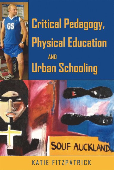 bokomslag Critical Pedagogy, Physical Education and Urban Schooling