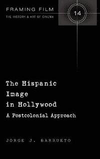 bokomslag The Hispanic Image in Hollywood