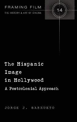 bokomslag The Hispanic Image in Hollywood