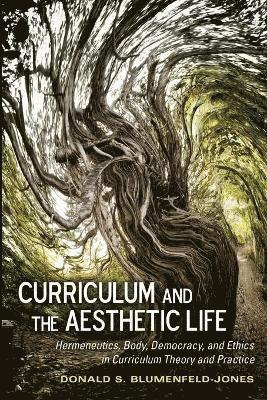 Curriculum and the Aesthetic Life 1